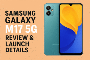 Samsung Galaxy M17 5G smartphone with teal body and dual rear camera displayed on an orange background alongside bold text reading “Samsung Galaxy M17 5G Review & Launch Details.”